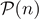 $\mathcal{P}(n)$