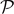 $\mathcal{P}$