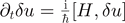 ${\partial }_{t}\delta u=\frac{\text{i}}{\hslash }[H,\delta u]$
