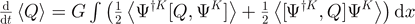 $\frac{\mathrm{d}}{\mathrm{d}t}\left\langle Q\right\rangle =G\int \left(\frac{1}{2}\left\langle {{\Psi}}^{{\dagger}K}[Q,{{\Psi}}^{K}]\right\rangle +\frac{1}{2}\left\langle \left[\right.{{\Psi}}^{{\dagger}K},Q{{\Psi}}^{K}\right\rangle \right)\mathrm{d}x$