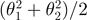 $({\theta }_{1}^{2}+{\theta }_{2}^{2})/2$