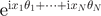 ${\text{e}}^{\text{i}{x}_{1}{\theta }_{1}+\cdots +\text{i}{x}_{N}{\theta }_{N}}$