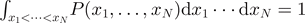 ${\int }_{{x}_{1}< \cdots < {x}_{N}}P({x}_{1},\dots ,{x}_{N})\mathrm{d}{x}_{1}\cdots \mathrm{d}{x}_{N}=1$