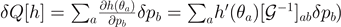 $\delta Q[h]={\sum }_{a}\frac{\partial h({\theta }_{a})}{\partial {p}_{b}}\delta {p}_{b}={\sum }_{a}{h}^{\prime }({\theta }_{a}){[{\mathcal{G}}^{-1}]}_{ab}\delta {p}_{b}\left. \right)$