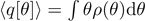 $\left\langle q[\theta ]\right\rangle =\int \theta \rho (\theta )\mathrm{d}\theta $