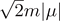 $\sqrt{2}m\vert \mu \vert $