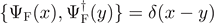 $\left\{{{\Psi}}_{\text{F}}(x),{{\Psi}}_{\text{F}}^{{\dagger}}(y)\right\}=\delta (x-y)$