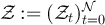 $\mathcal{Z}: = (\mathcal{Z}_t)_{t = 0}^\mathcal{N}$