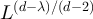 $L^{(d-\lambda)/(d-2)}$