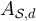 $A_{\mathcal{S},d}$