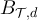$B_{\mathcal{T},d}$