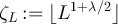 $\zeta_{L}: = \lfloor L^{1+\lambda/2}\rfloor$