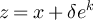$z = x +\delta e^k$