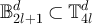 $\mathbb{B}_{2l+1}^d\subset\mathbb{T}_{4l}^d$