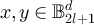 $x, y \in \mathbb{B}_{2l+1}^d$