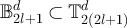 $\mathbb{B}_{2l+1}^d \subset \mathbb{T}_{2(2l+1)}^d$
