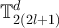 $\mathbb{T}_{2(2l+1)}^d$