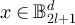 $x \in \mathbb{B}_{2l+1}^d$