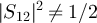 $|{S_{12}}|^2\neq 1/2$