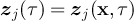 $\boldsymbol{z}_j(\tau) = \boldsymbol{z}_j(\textbf{x},\tau)$
