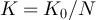 $K = K_0/N$