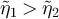 $\tilde{\eta}_1 \gt \tilde{\eta}_2$