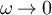 $\omega \rightarrow 0$