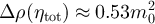 $\Delta\rho(\eta_{\mathrm{tot}}) \approx 0.53 m_0^2$