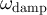 $\omega_{\mathrm{damp}}$
