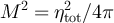$M^2 = \eta_{\mathrm{tot}}^2/4\pi$