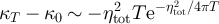$\kappa_T - \kappa_0 \sim - \eta_{\mathrm{tot}}^2 T \textrm{e}^{-\eta_{\mathrm{tot}}^2/4\pi T}$