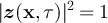 $\lvert \boldsymbol{z}(\textbf{x},\tau) \rvert^2 = 1$