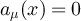 $a_\mu(x) = 0$