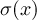 $\sigma(x)$