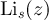 $\operatorname{Li}_s(z)$