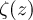 $\zeta(z)$