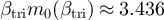 $\beta_{\mathrm{tri}} m_0(\beta_{\mathrm{tri}}) \approx 3.436$