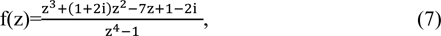 \begin{eqnarray}\begin{array}{ccc}{\rm{f}}({\rm{z}})=\frac{{{\rm{z}}}^{3}+(1+2{{\rm{i)z}}}^{2}-7{\rm{z}}+1-2{\rm{i}}}{{{\rm{z}}}^{4}-1},\end{array}\end{eqnarray}