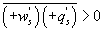 $\overline {\left( { + w_s^\prime } \right)\left( { + q_s^\prime } \right)} > 0$