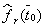 $\widehat f_r (\overline t _0)$