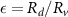 $\epsilon = R_d/R_v$