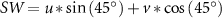 $SW = u*\sin \left( {45^\circ } \right) + v*{\text{cos}}\left( {45^\circ } \right)$