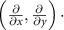$\left(\frac{\partial }{\partial x},\frac{\partial}{\partial y}\right) \cdot$
