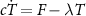 $c \dot T = F - \lambda T$