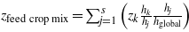 ${z}_{\text{feed crop mix}}={\mathop{\sum }\nolimits }_{j=1}^{s}\left ({z}_{k}\frac{{h}_{k}}{{h}_{j}}\frac{{h}_{j}}{{h}_{\mathrm{global}}}\right )$