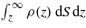 $\int \nolimits _{z}^{\infty }\rho (z)\hspace{0.167em} \mathrm{d}S \hspace{0.167em} \mathrm{d}z$