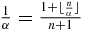 $\frac{1}{\alpha }=\frac{1+\lfloor \frac{n}{\alpha }\rfloor }{n+1}$