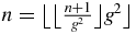 $n=\big\lfloor \big\lfloor \frac{n+1}{g^2}\big\rfloor g^2\big\rfloor$