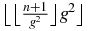 $\big\lfloor \big\lfloor \frac{n+1}{g^2}\big\rfloor g^2\big\rfloor$