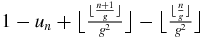 $1-u_{n}+\big\lfloor \frac{\lfloor \frac{n+1}{g}\rfloor }{g^2}\big\rfloor -\big\lfloor \frac{\lfloor \frac{n}{g}\rfloor }{g^2}\big\rfloor$